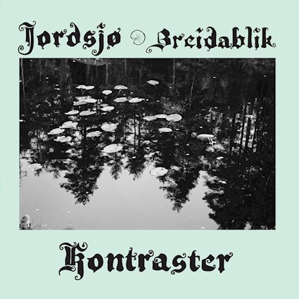 Kontraster - JORDSJO and BREIDABLIK